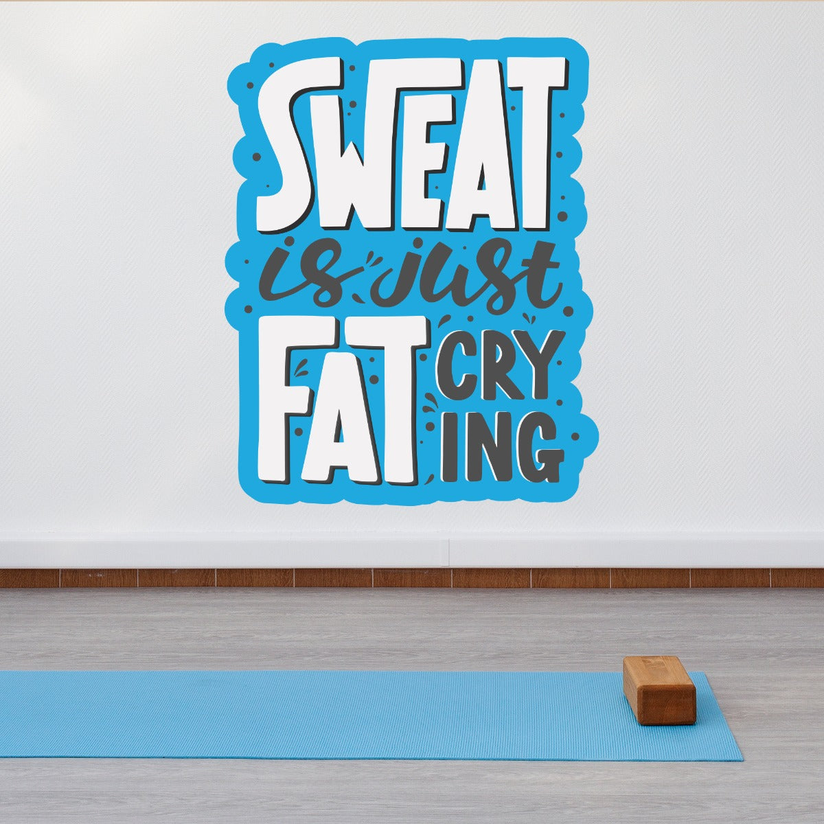 Gym Wall Sticker - Sweat is Just Fat Crying Quote