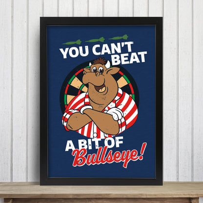 Bullseye Darts Print - You Can't Beat A Bit Of Bullseye Poster