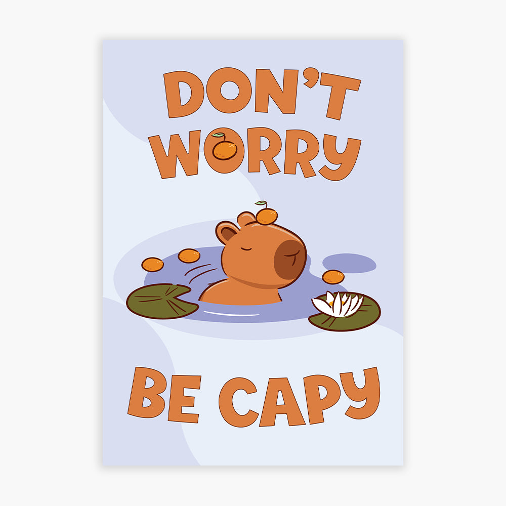 Capybara Print - Don't Worry Be Capy Poster Wall Art