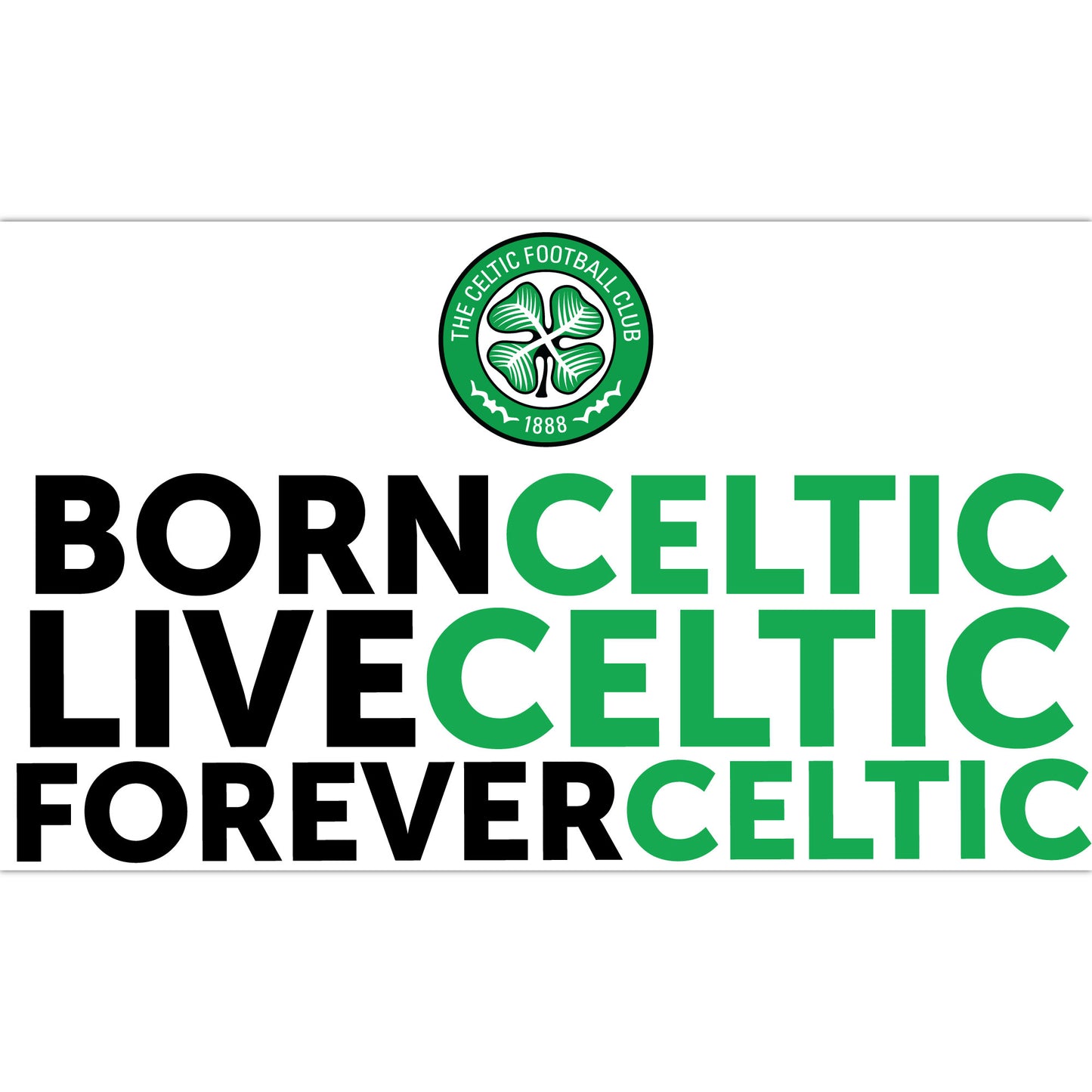Celtic Football Club - Born Live Forever Quote Decal