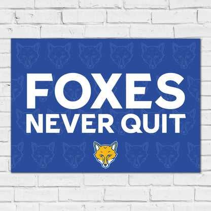 Leicester City Print - Foxes Never Quit Poster