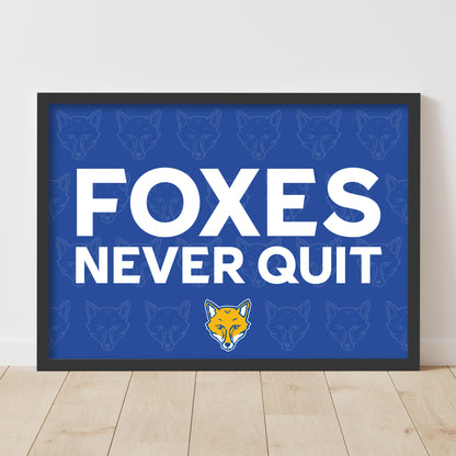 Leicester City Print - Foxes Never Quit Poster