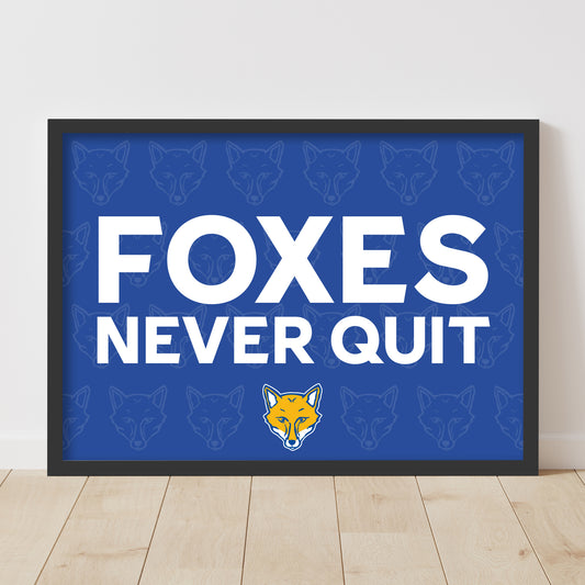 Leicester City Print - Foxes Never Quit Poster