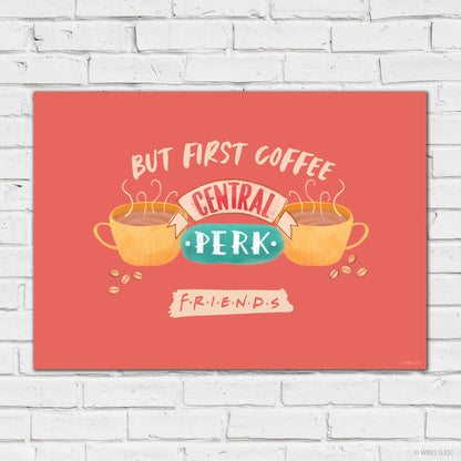Friends Print – But First Coffee Logo Poster Wall Art