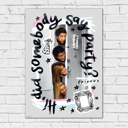 Friends Print – Did Somebody Say Party Poster Wall Art