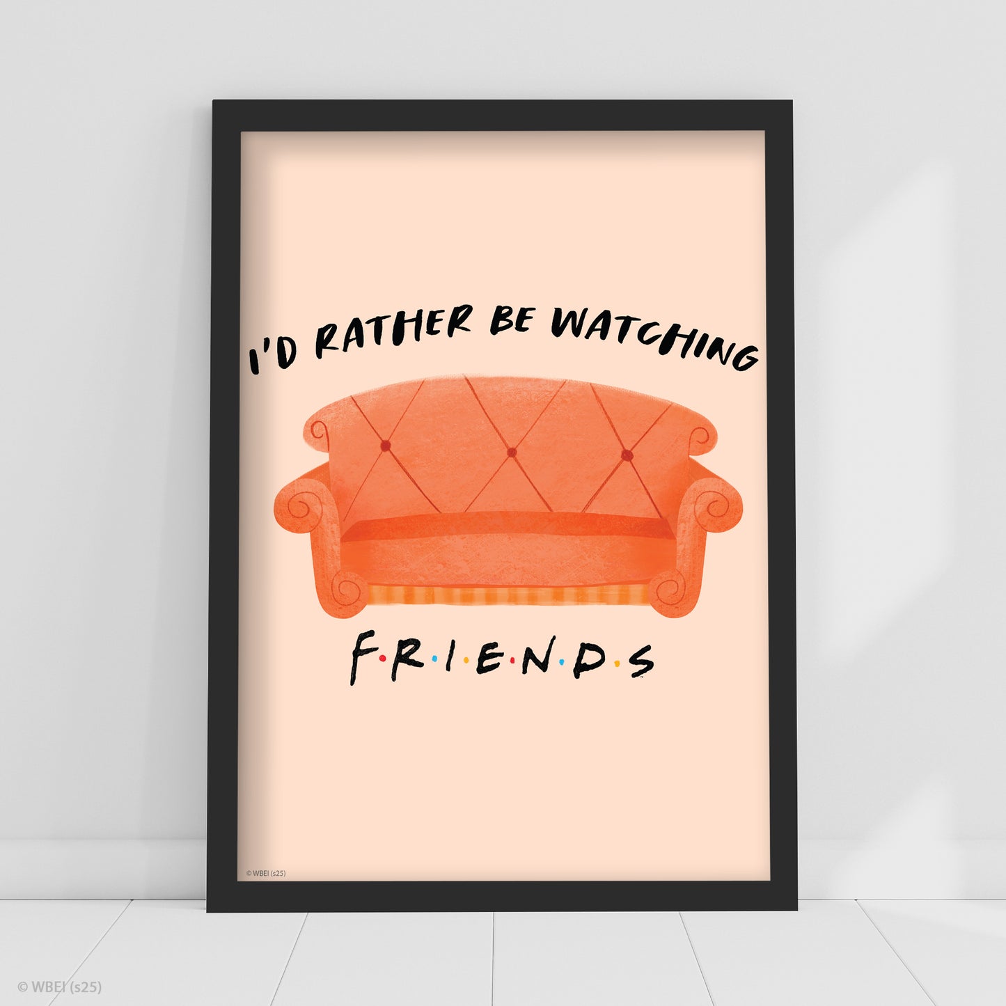 Friends Print – I'd Rather Be Watching Friends Poster Wall Art