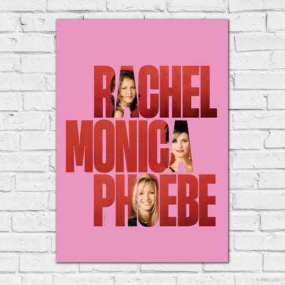 Friends Print – Rachel Monica Phoebe Text Pink Background Poster Wall Art