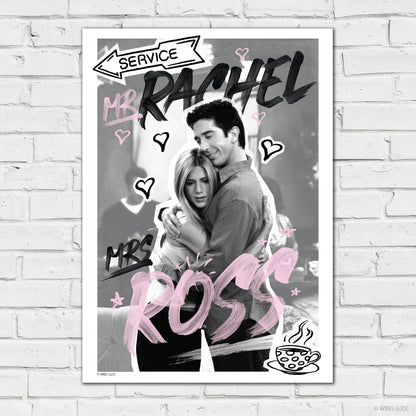 Friends Print – Mrs Rachel And Mr Ross Poster Wall Art