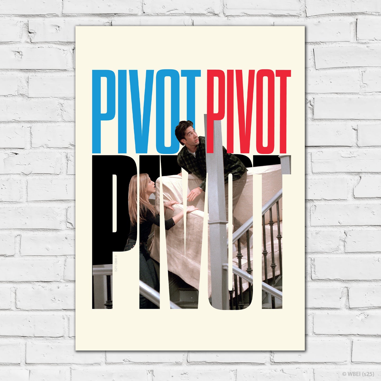 Friends Print – Pivot Pivot Pivot Text Poster Wall Art