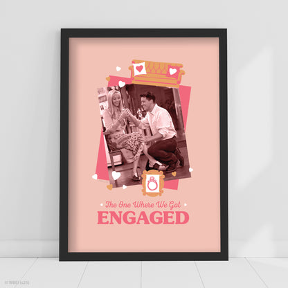 Friends Print – The One Where We Got Engaged  Poster Wall Art