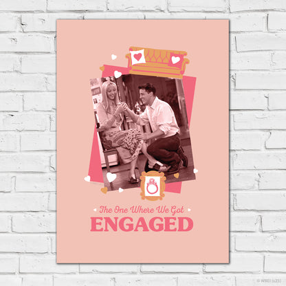Friends Print – The One Where We Got Engaged  Poster Wall Art