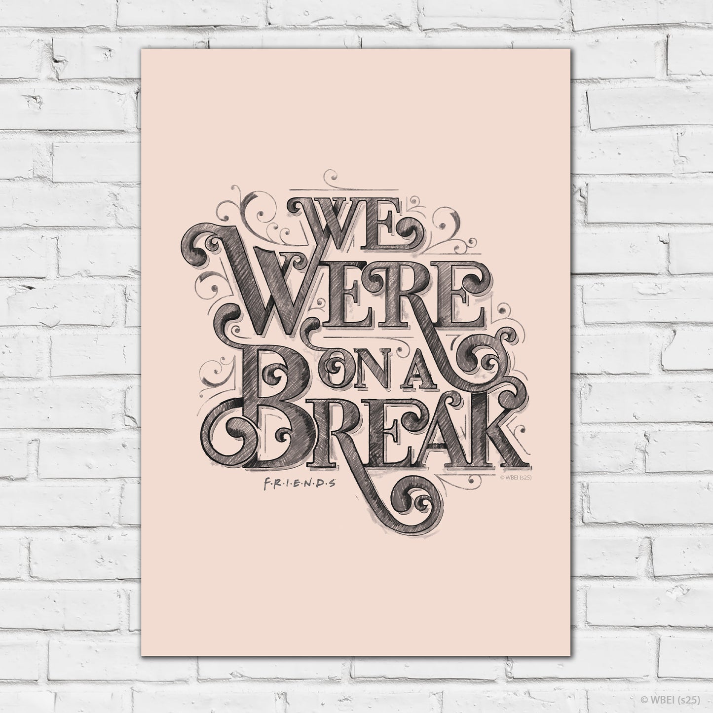 Friends Print – We Were On A Break Quote Wall Art