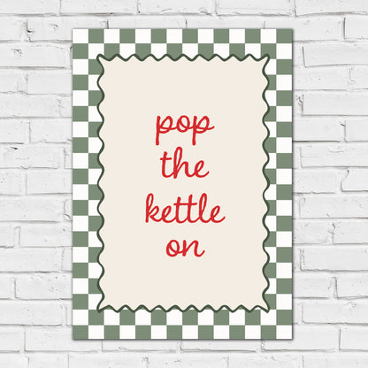 Kitchen Print - Pop The Kettle On Poster Wall Art