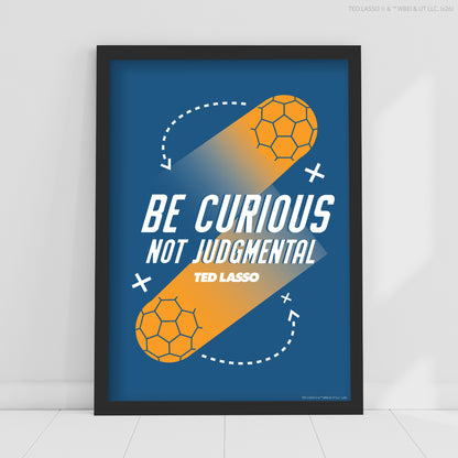 Ted Lasso™ Poster - Be Curious Print Design Wall Art