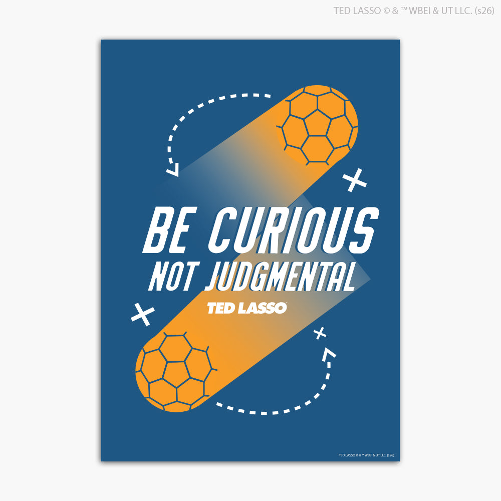 Ted Lasso™ Poster - Be Curious Print Design Wall Art