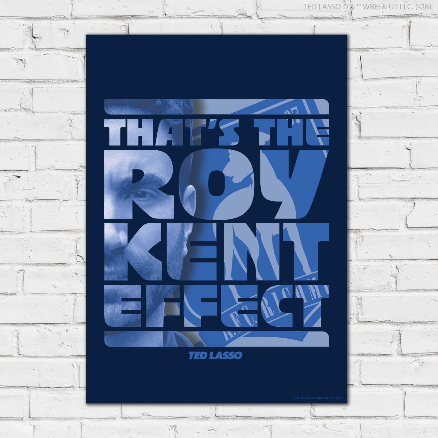 Ted Lasso™ Poster - The Roy Kent Effect Print Design Wall Art
