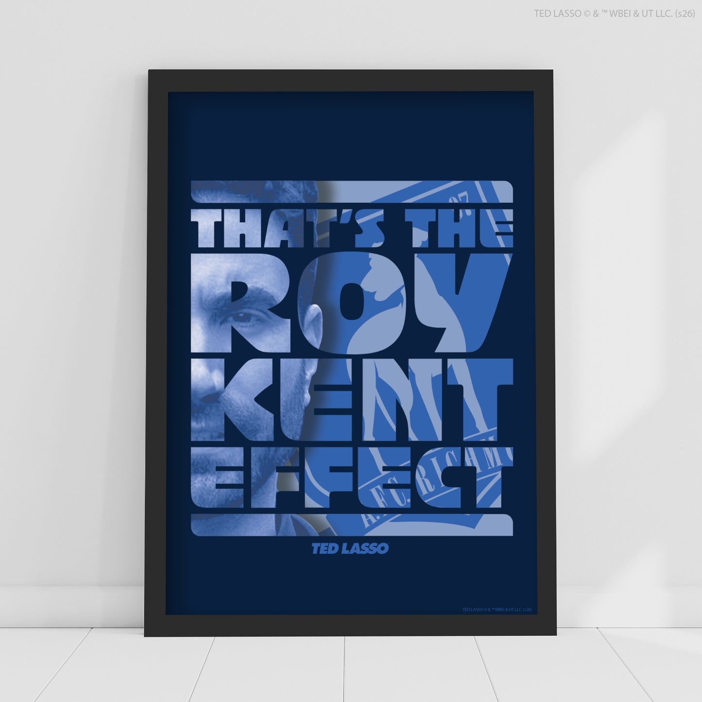 Ted Lasso™ Poster - The Roy Kent Effect Print Design Wall Art