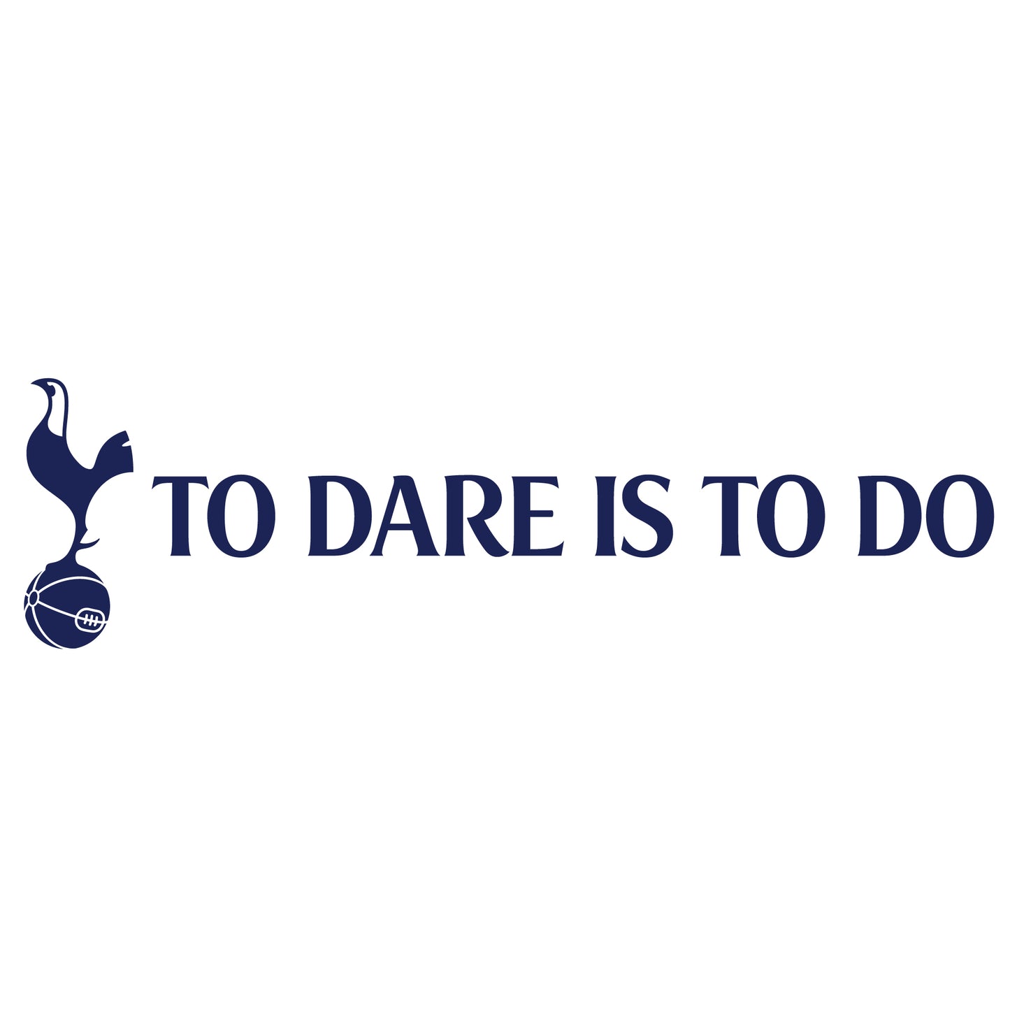 Tottenham Hotspur Football Club - 'To Dare Is To Do' Quote Mural