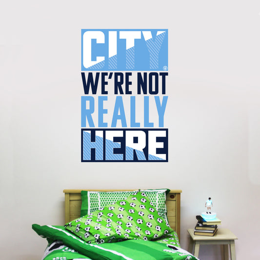Manchester City Were Not Really Here Wall Sticker